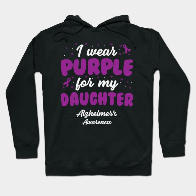 Alzheimers Awareness - I Wear Purple For My Daughter Hoodie by CancerAwarenessStore